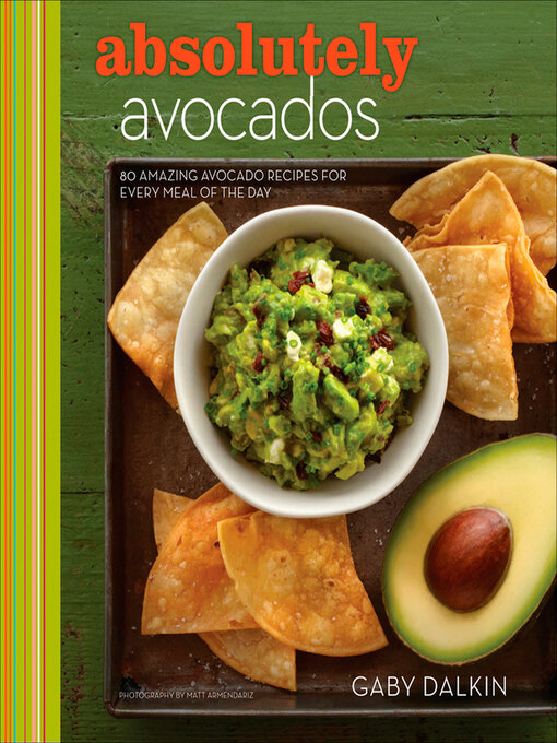 Title details for Absolutely Avocados by Gaby Dalkin - Available